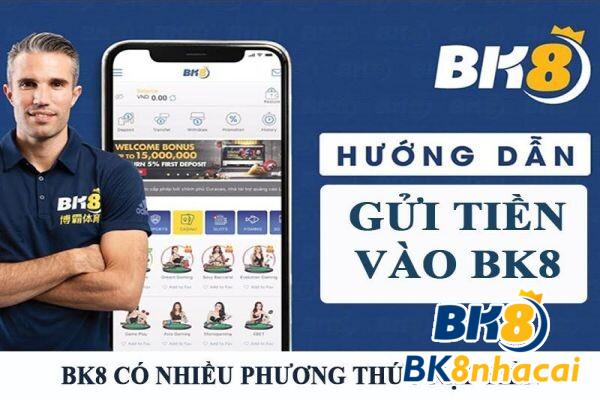 Hướng dẫn nạp tiền BK8 nhanh chóng và đơn giản nhất