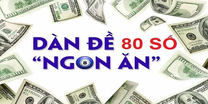 Cách đánh dàn đề 80 số bất bại bạn nên biết