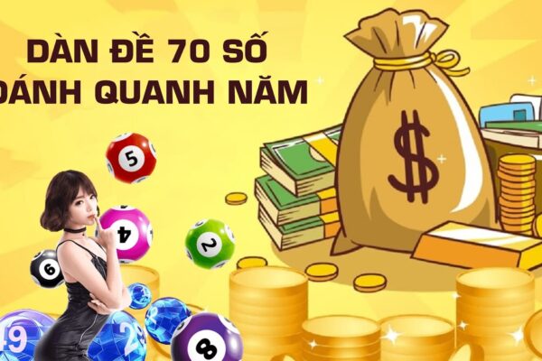 Dàn đề 70 số – Những cách lập dàn 70 số chuẩn cao thủ 