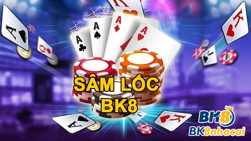 Sâm lốc BK8 là gì?