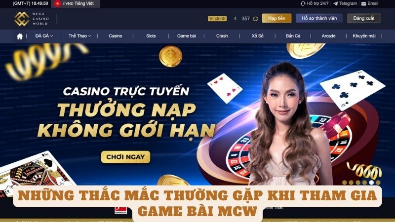 Những Thắc Mắc Thường Gặp khi Tham Gia Game Bài Mcw